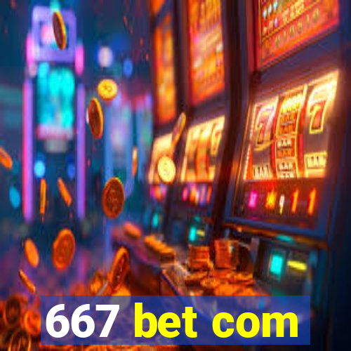 667 bet com